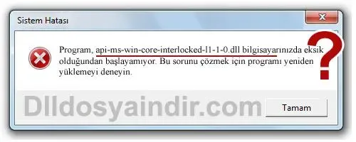 api-ms-win-core-interlocked-l1-1-0.dll hatası