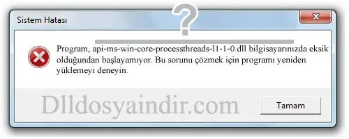 api-ms-win-core-processthreads-l1-1-0.dll Hata Görüntüsü