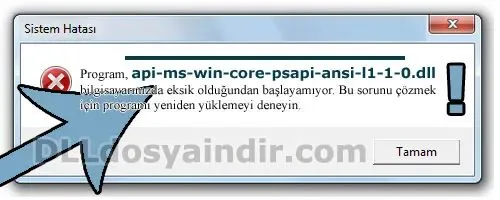api-ms-win-core-psapi-ansi-l1-1-0.dll hatası