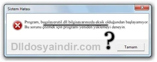 bugslayerutil.dll Hata Görüntüsü