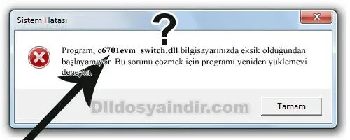 c6701evm_switch.dll hatası