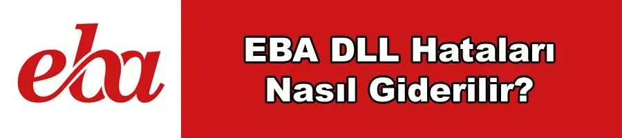 eba-dll-hatalari-nasil-giderilir