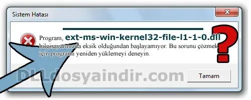 ext-ms-win-kernel32-file-l1-1-0.dll hatası