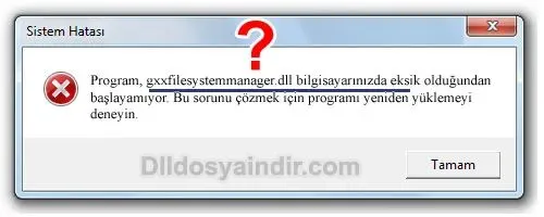 gxxfilesystemmanager.dll hatası
