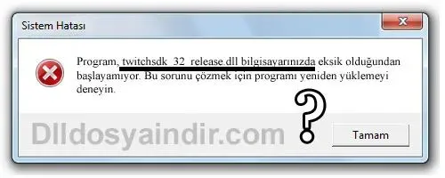 twitchsdk_32_release.dll hatası